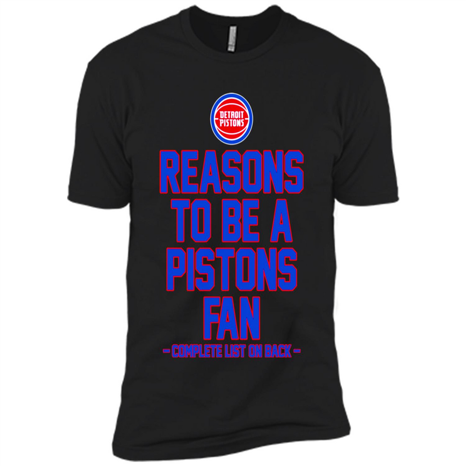 Reasons to be a Detroit Pistons Fan Complete List on Back - Premium Short Sleeve T-Shirt