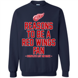 Reasons to be a Detroit Red Wings Fan Complete List on Back - Sweatshirt