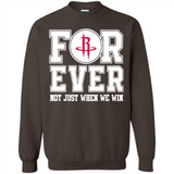 Houston Rockets Forever For ever not just when we win - Sweatshirt