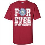 Miami Dolphins Forever For ever not just when we win - Shirt