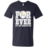 Miami Marlins Forever For ever not just when we win - Men's V-Neck