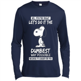 Snoopy Let's Do It The Dumbest Way Possible