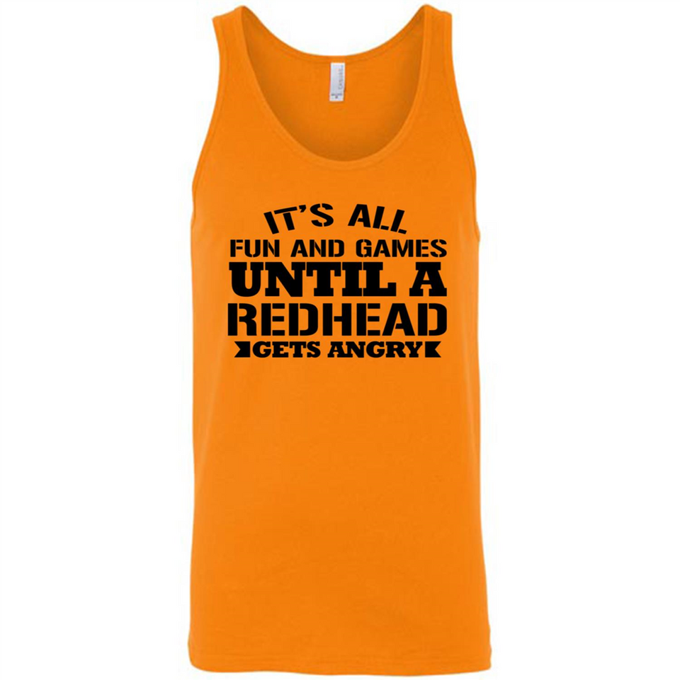 It's all fun and games until a redhead gets angry - Canvas Unisex Tank