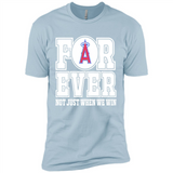 Los Angeles Angels Forever For ever not just when we win - Premium Short Sleeve T-Shirt