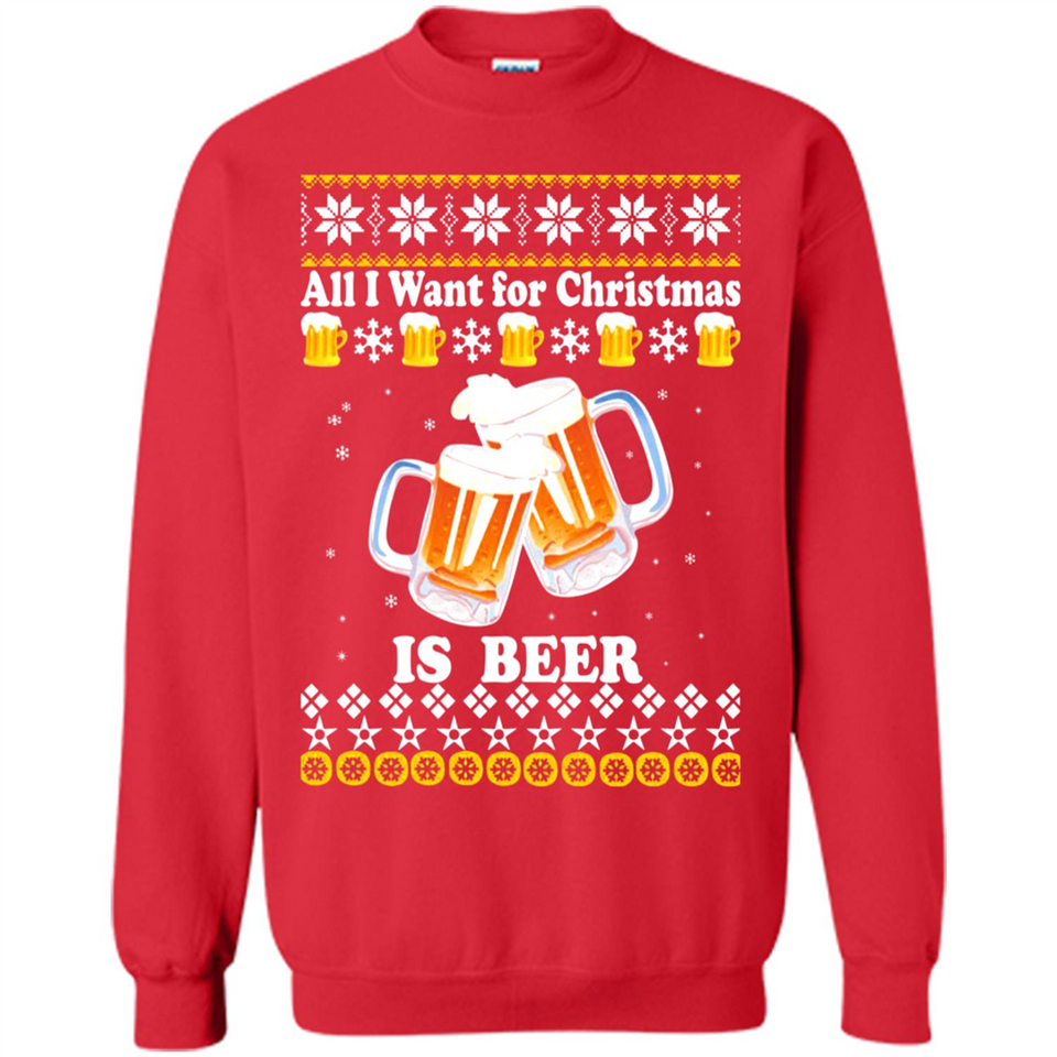 All I want for Christmas is Beer sweater - Sweatshirt