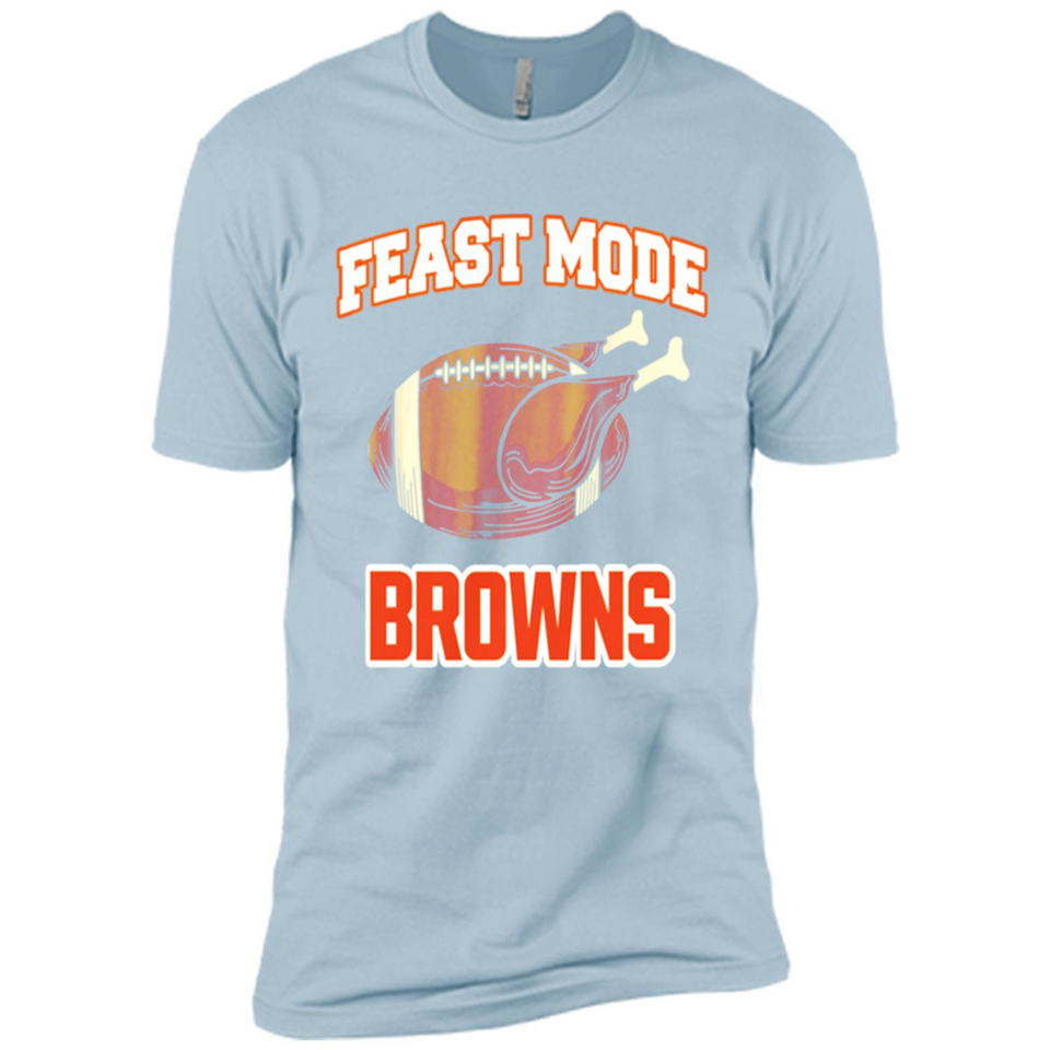 Feast Mode Browns Shirt - Cleveland Turkey Thanksgiving