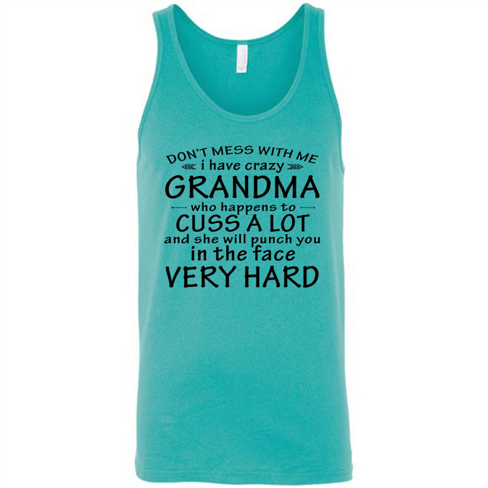 Don't Mess With Me My Grandma Is Crazy And She Will Punch You - Canvas Unisex Tank