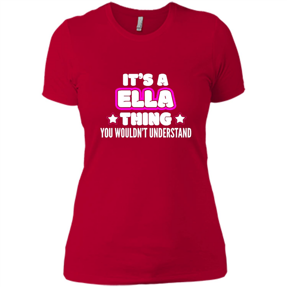 It's A Ella Thing You Wouldn't Understand - Ladies' Boyfriend T-Shirt