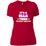 It's A Ella Thing You Wouldn't Understand - Ladies' Boyfriend T-Shirt