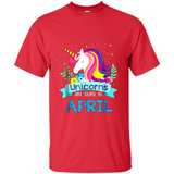 Unicorns are born in April Birthday Rainbow Gift Custom Ultra Cotton