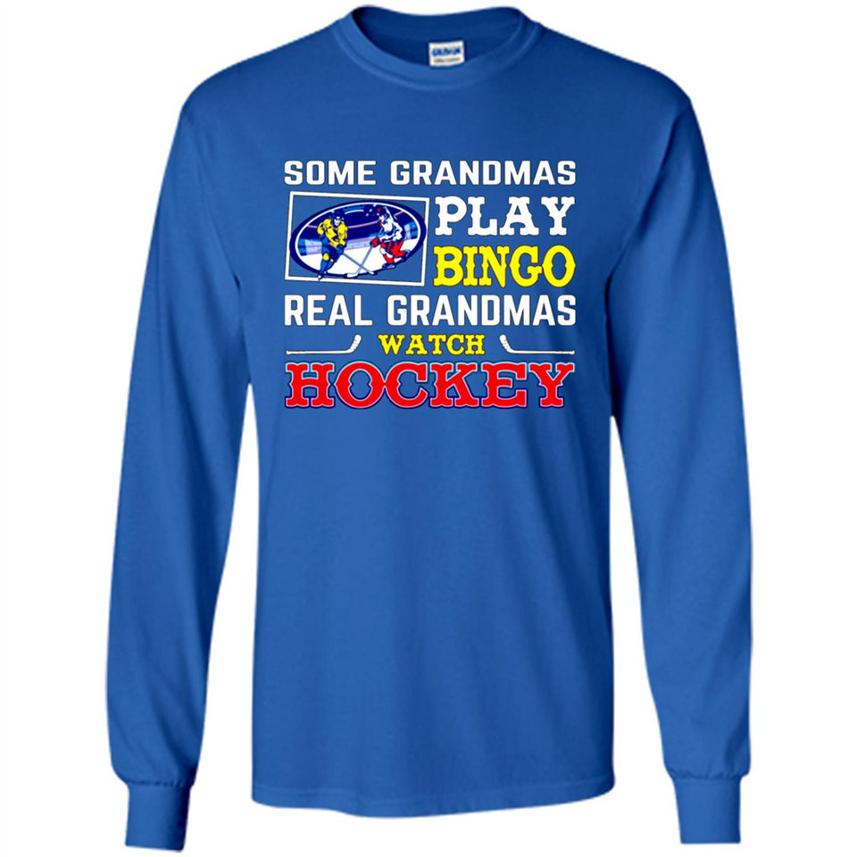 Some Grandmas Play Bingo Real Grandmas Watch Hockey