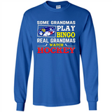 Some Grandmas Play Bingo Real Grandmas Watch Hockey