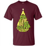 A Tree Is For Life Not Just For Christmas - Shirt