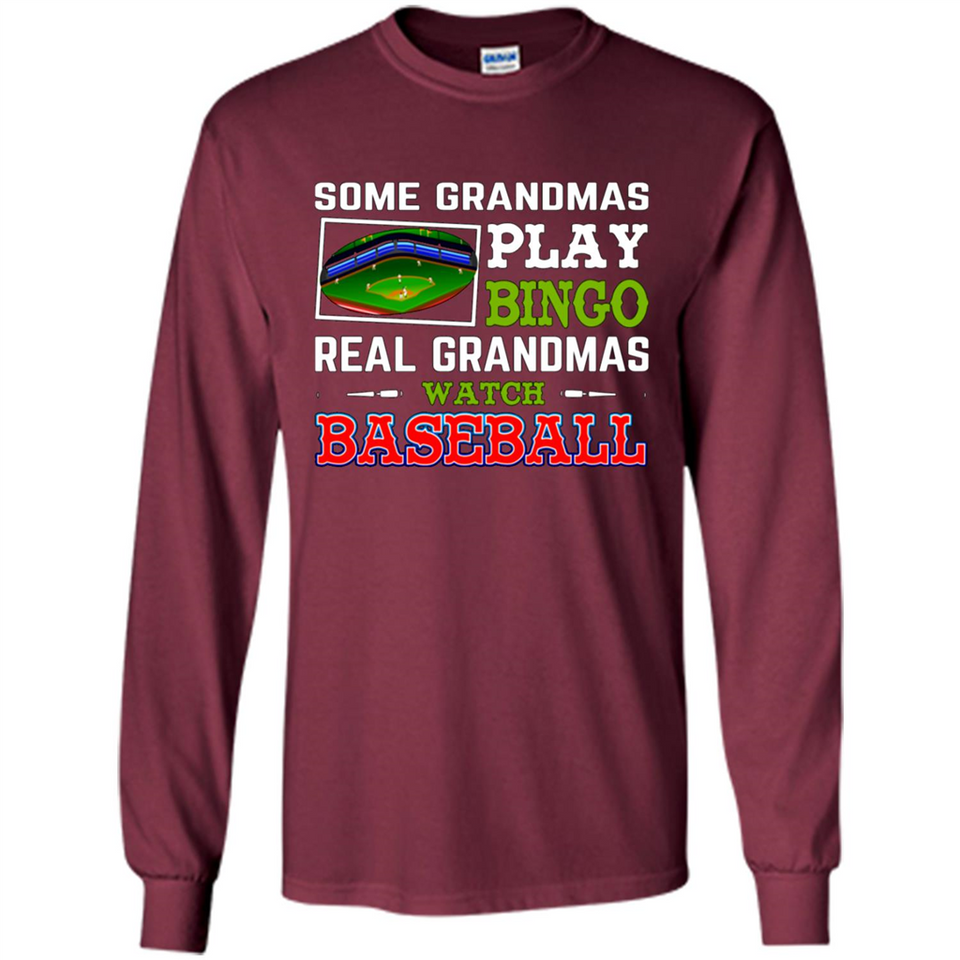 Some Grandmas Play Bingo Real Grandmas Watch Baseball