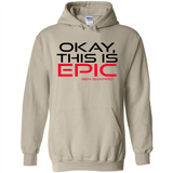 Okay, This is Epic' Ben Shapiro Quote - Hoodie
