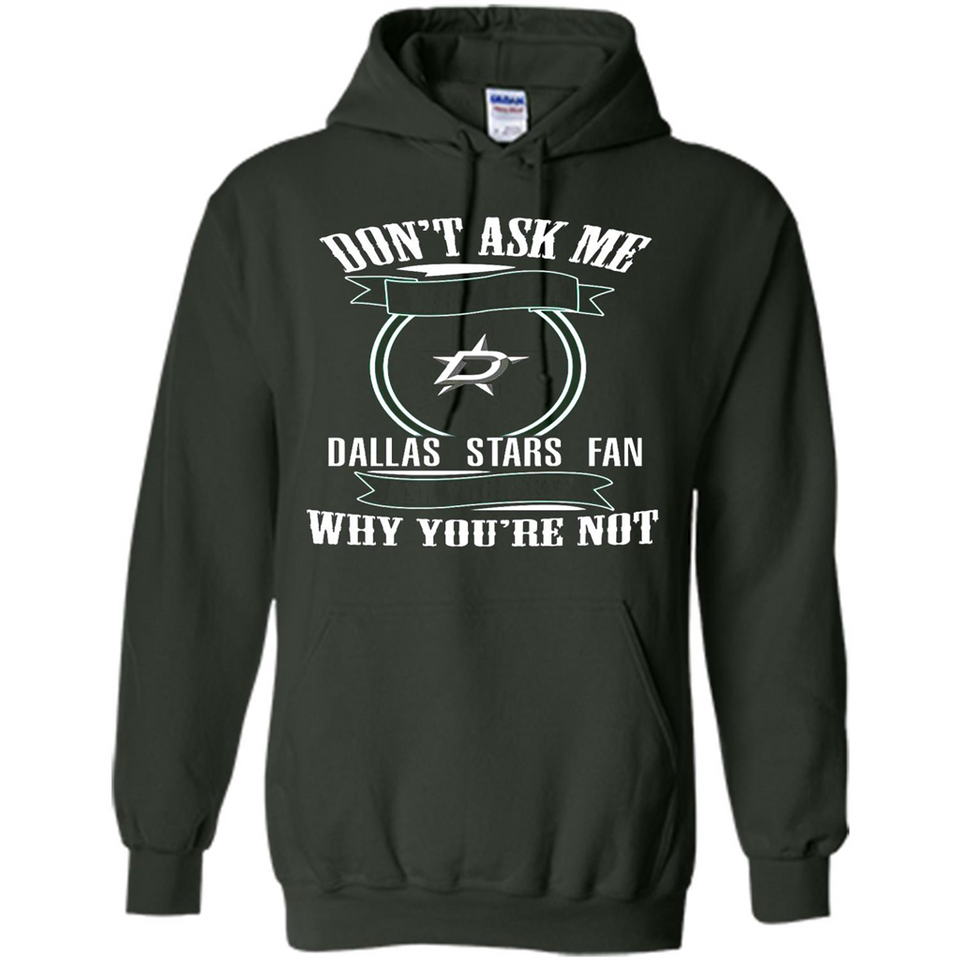 Don't Ask Me Why I'm A Dallas Stars Fan Ask Yourself