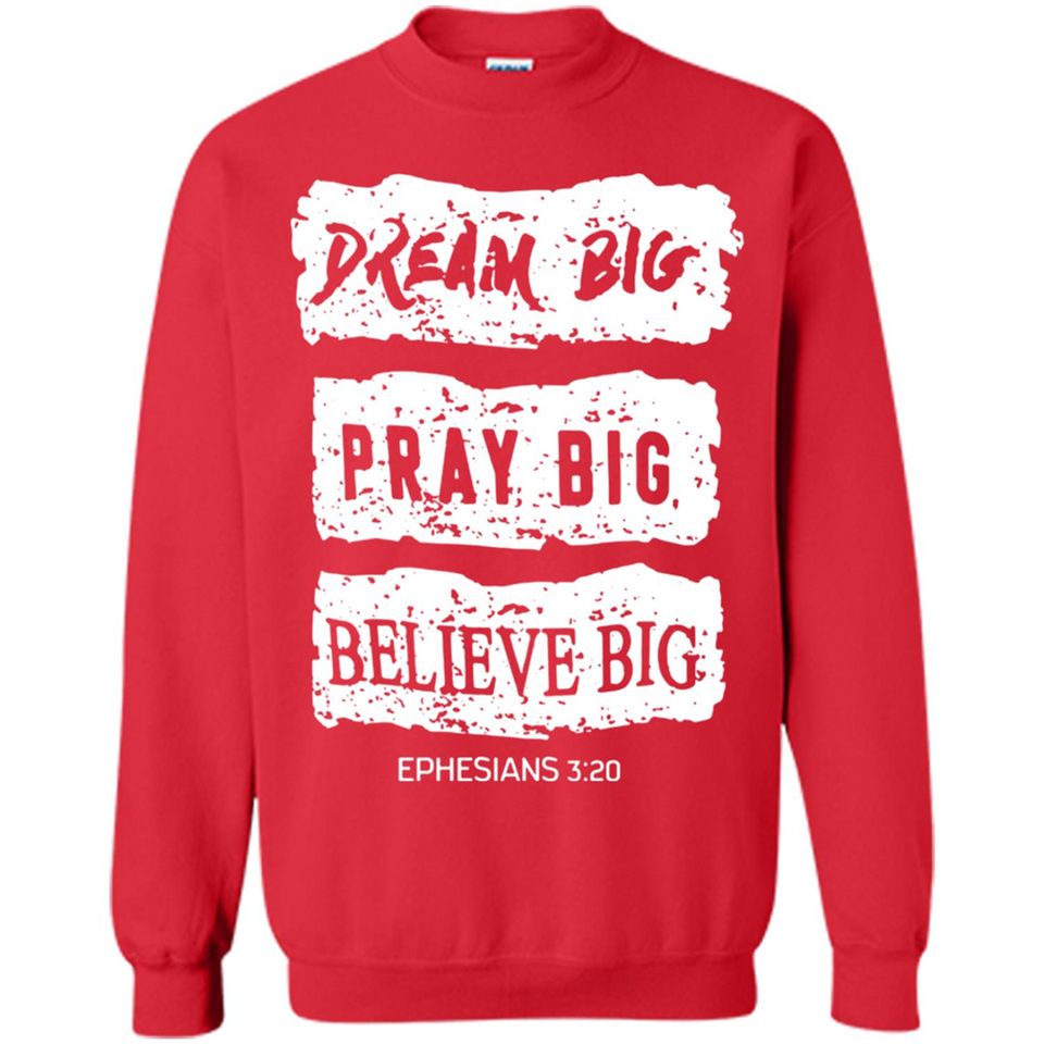 DREAM BIG PRAY BIG BELIEVE BIG EPHESIANS 3 20