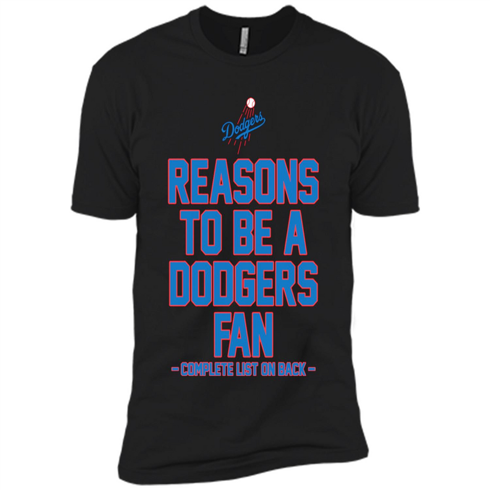 Reasons to be a Los Angeles Dodgers Fan Complete List on Back - Premium Short Sleeve T-Shirt