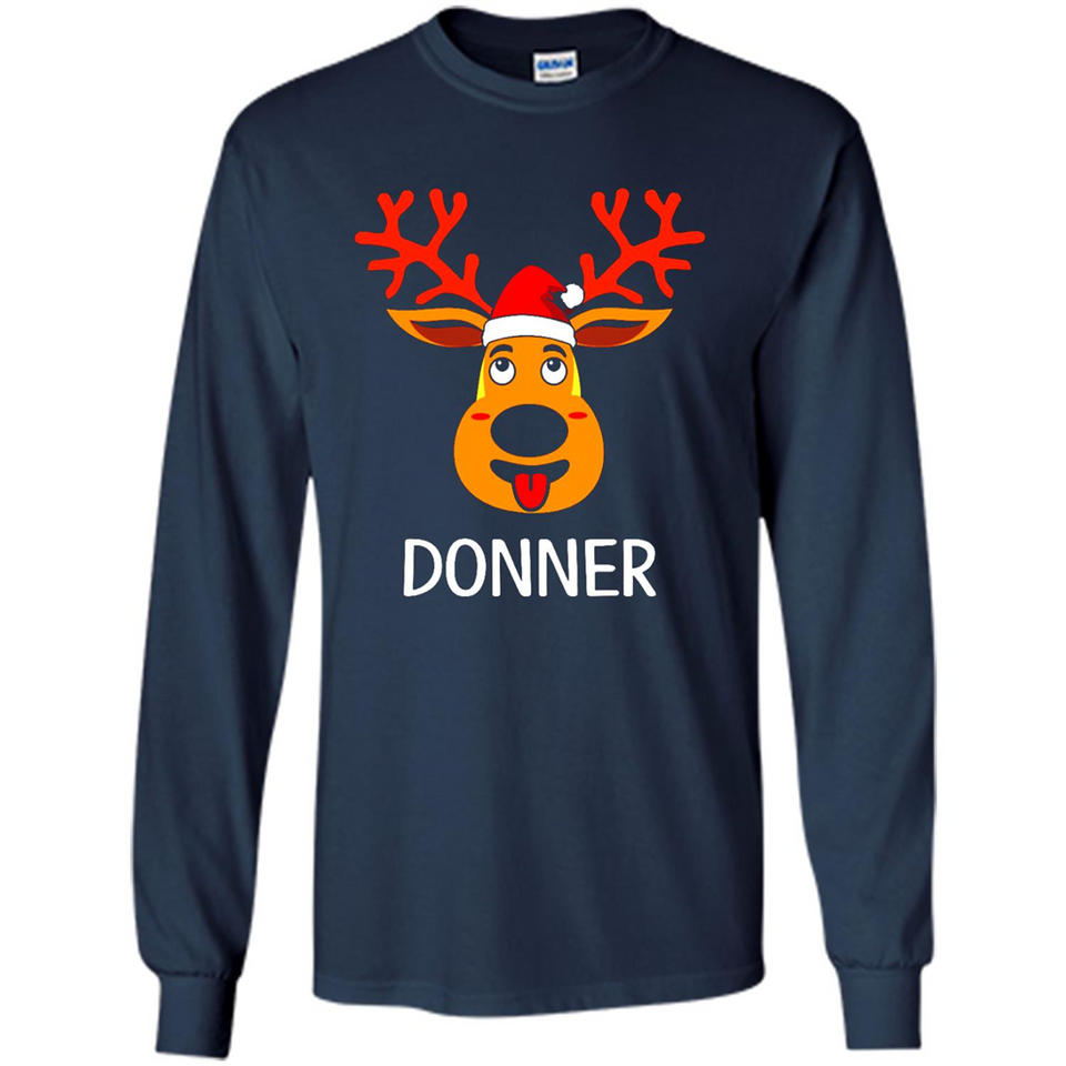 Donner Reindeer Santa Claus Funny Xmas Holiday T-Shirt - Long Sleeve T-Shirt