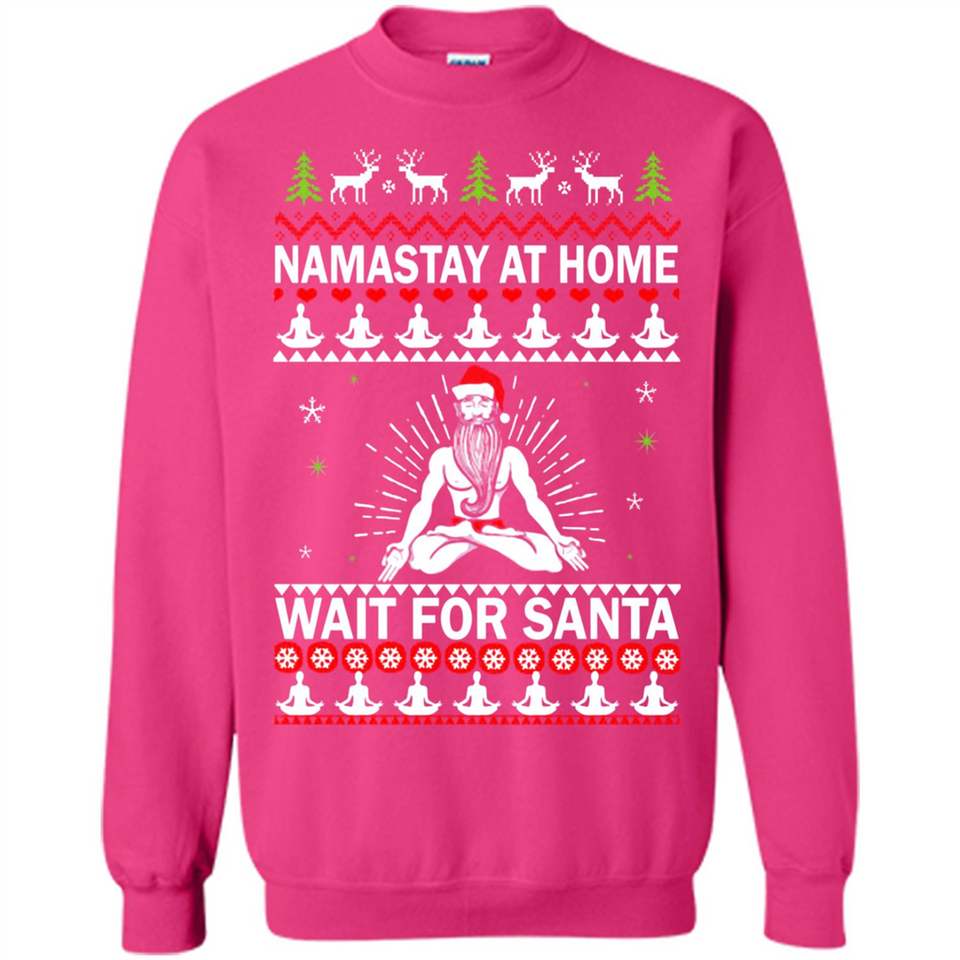 Namastay at home and wait for Santa Christmas - Sweatshirt