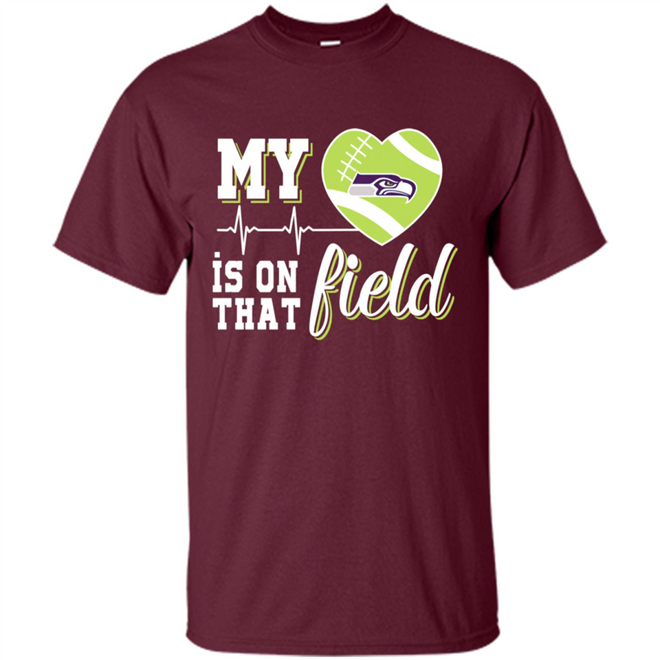 Seattle Seahawks Football My Heart is on that Field - Shirt