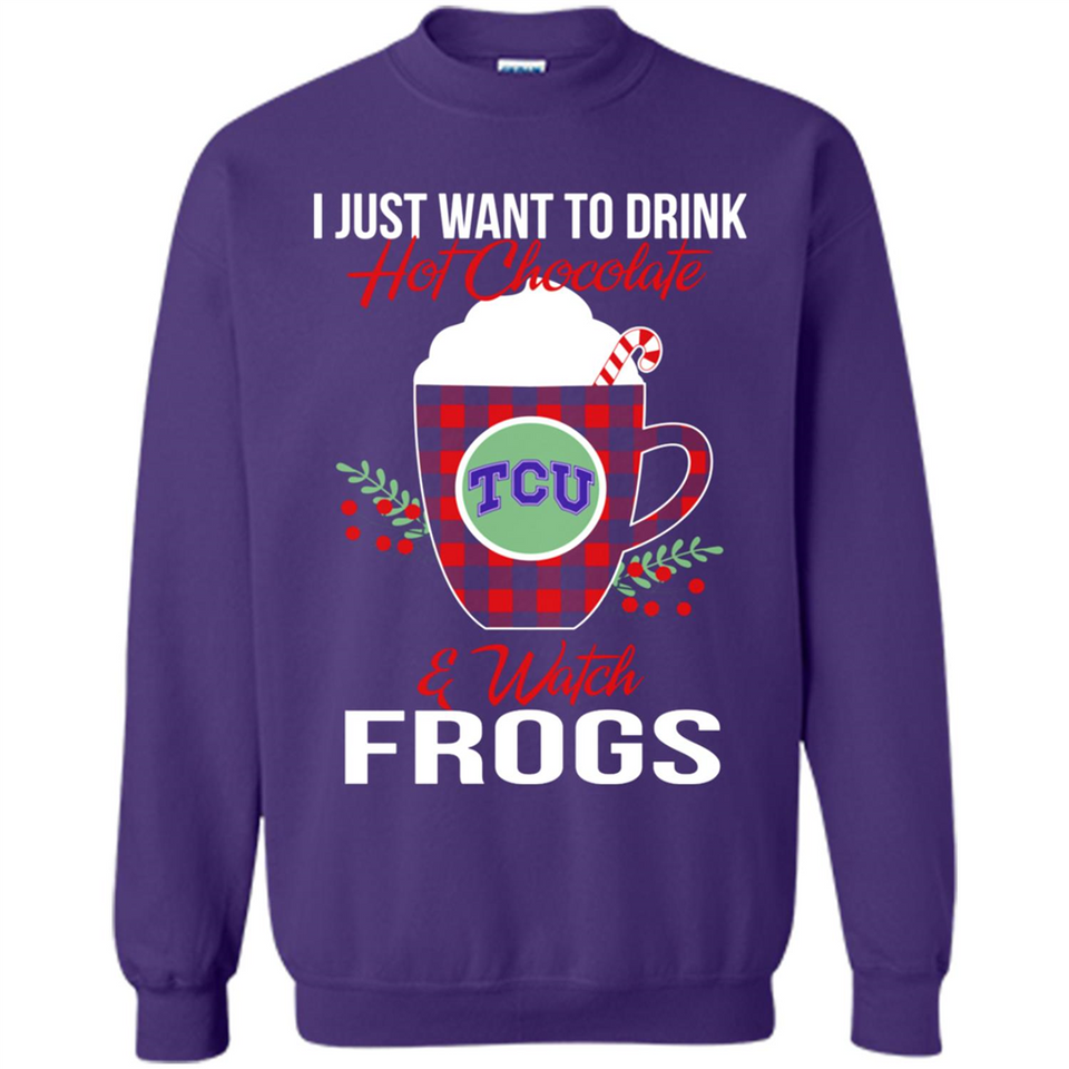 I Just Want To Drink Hot Chocolate & Watch TCU Horned Frogs Ugly Christmas Sweater PINGPONG
