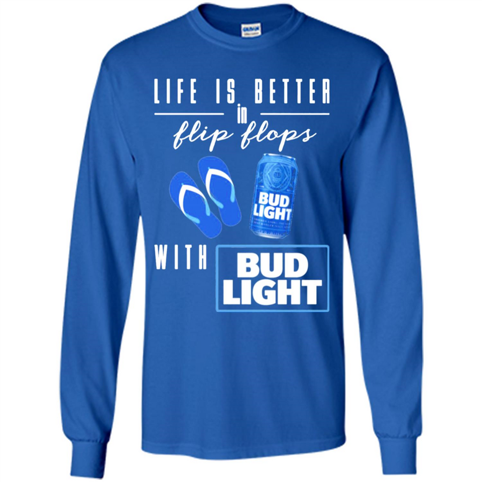 LIFE IS BETTER IN FLIP FLOPS WITH BUD LIGHT