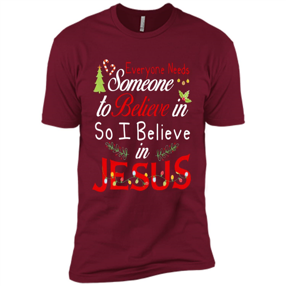 Everyone Need Someone To Believe in So Believe In Jesus Christmas