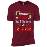 Everyone Need Someone To Believe in So Believe In Jesus Christmas