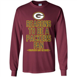 Reasons to be a Green Bay Packers Fan Complete List on Back - Long Sleeve T-Shirt