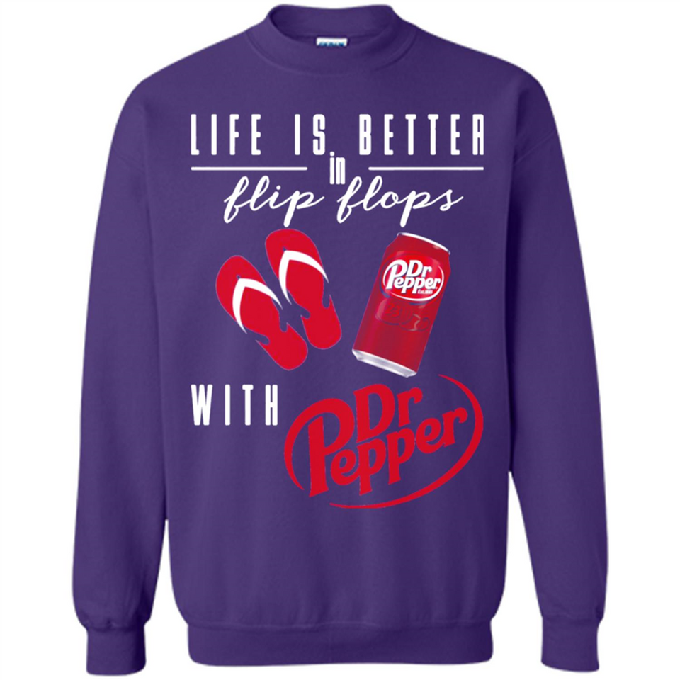 LIFE IS BETTER IN FLIP FLOPS WITH DR PEPPER
