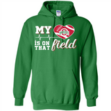 Ohio State Buckeyes Football My Heart is on that Field - Hoodie
