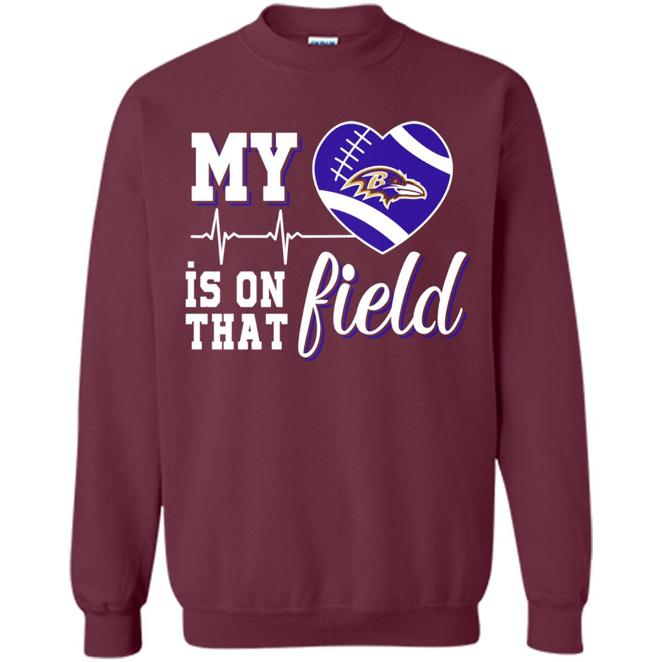 Baltimore Ravens Football My Heart is on that Field - Sweatshirt