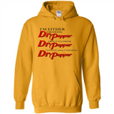 I'm Either Drinking Dr Pepper - Hoodie