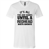 It's all fun and games until a redhead gets angry - Canvas Unisex V-Neck