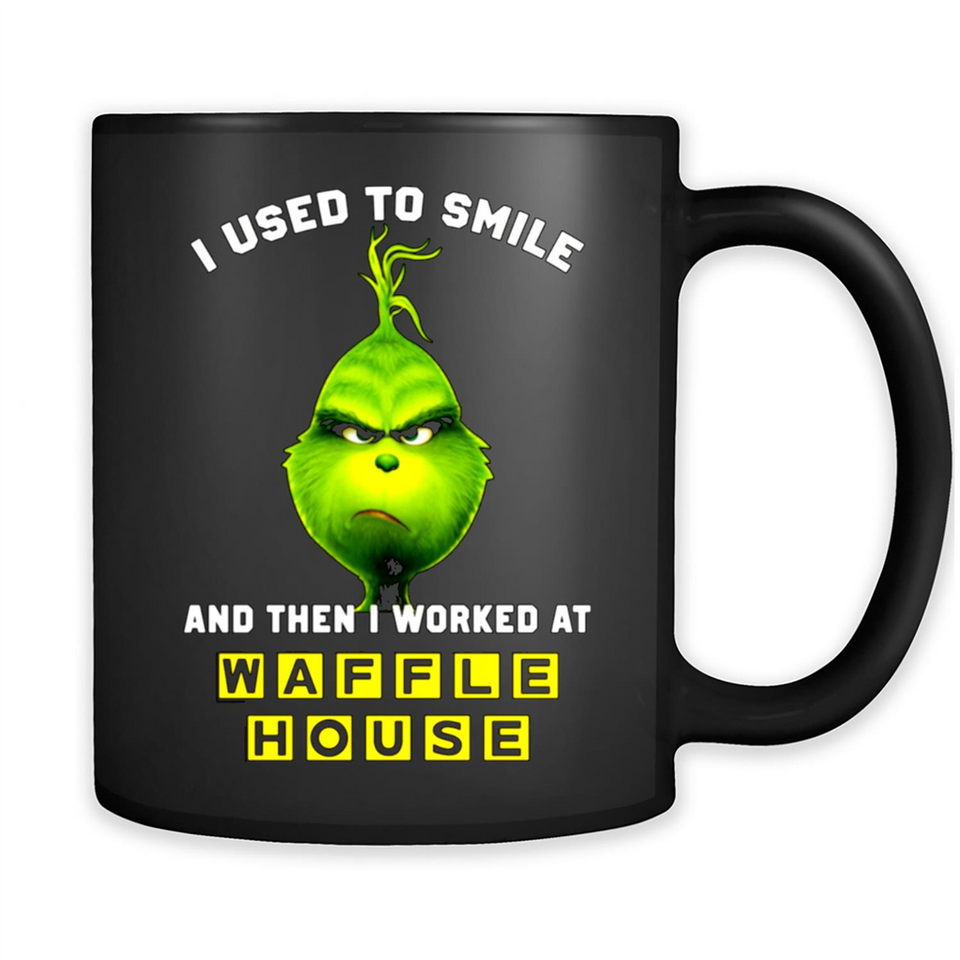 The Grinch - I Used To Smile And Then I Worked At Haffle House