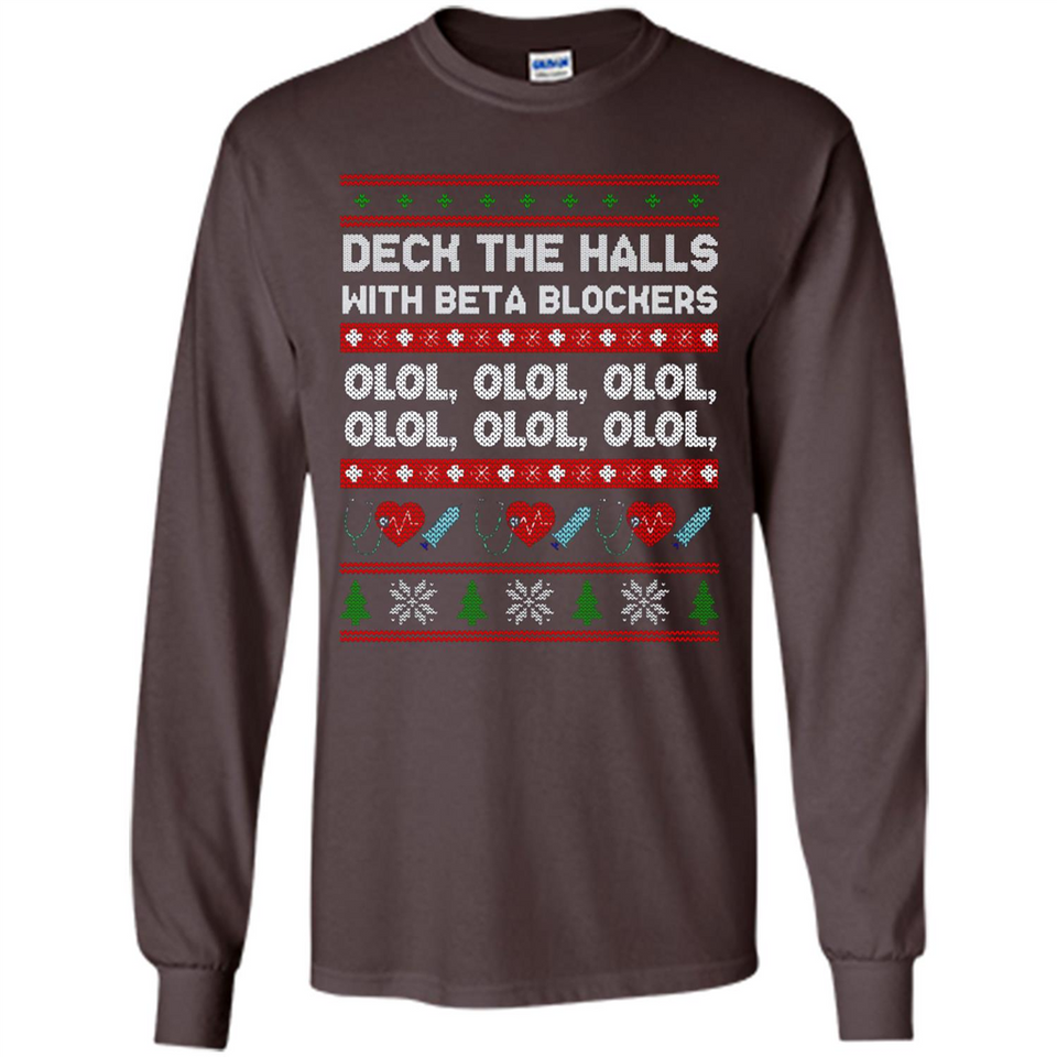 Nurse Christmas Deck The Hall Beta Blockers Sweatshirt - Long Sleeve T-Shirt
