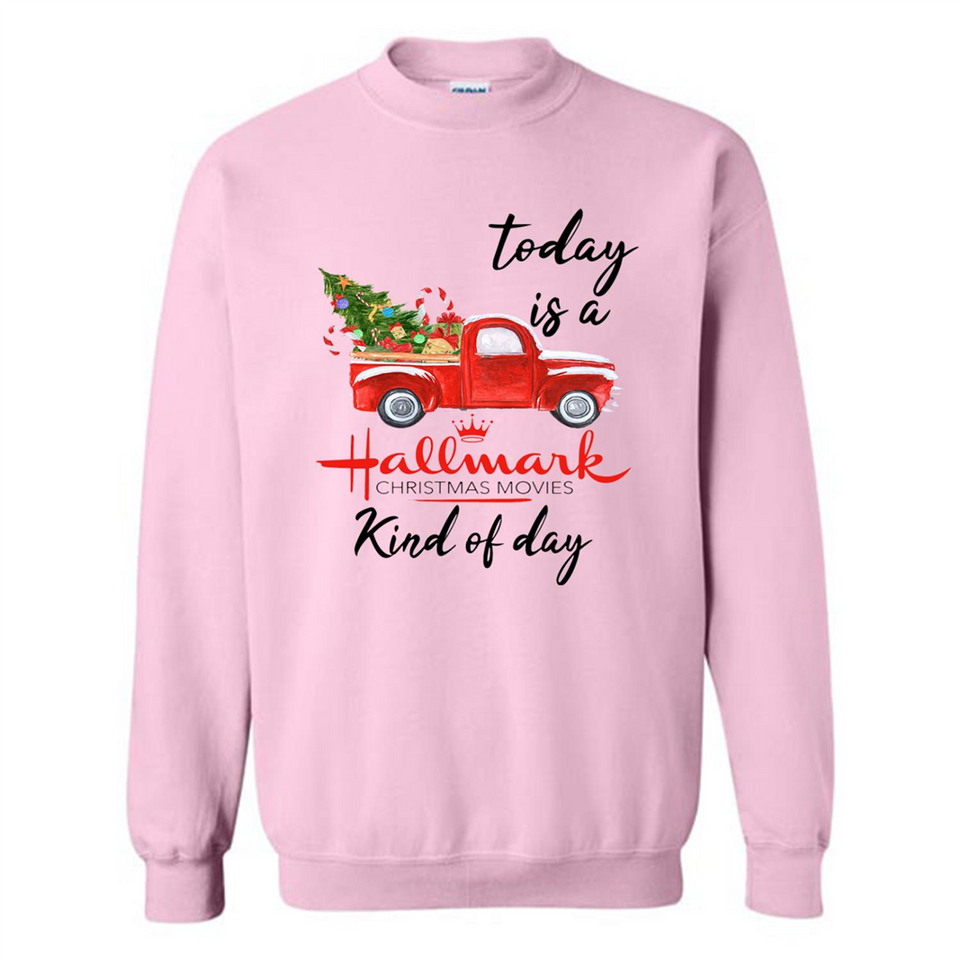 Today is A Hallmark Christmas Movies Kind of Day Sweatshirt - Sweatshirt