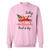 Today is A Hallmark Christmas Movies Kind of Day Sweatshirt - Sweatshirt