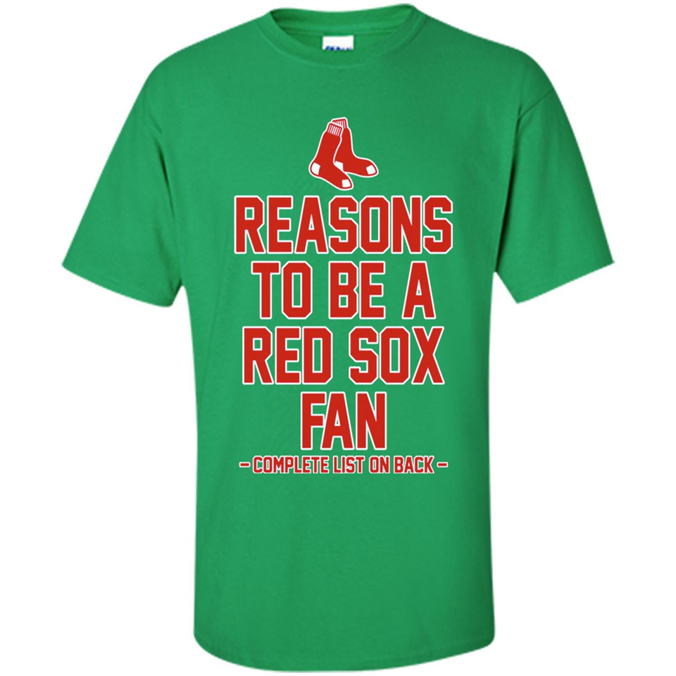 Reasons to be a Boston Red Sox Fan Complete List on Back - Shirt