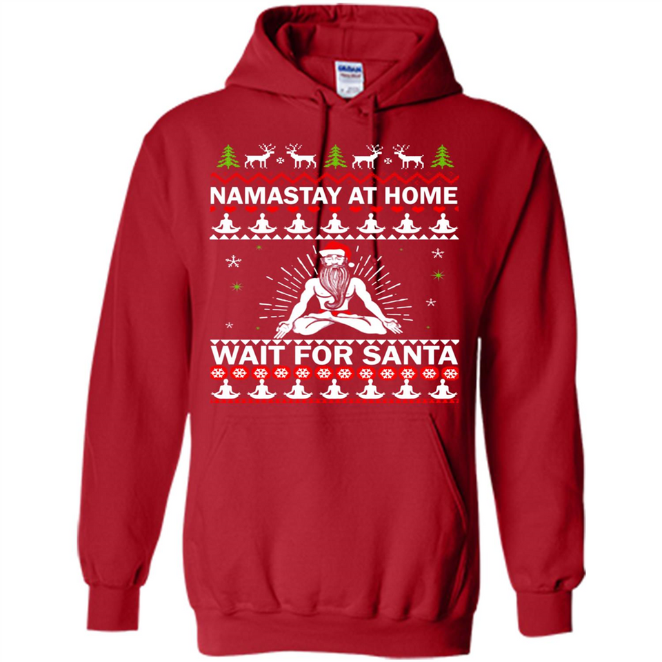 Namastay at home and wait for Santa Christmas - Hoodie