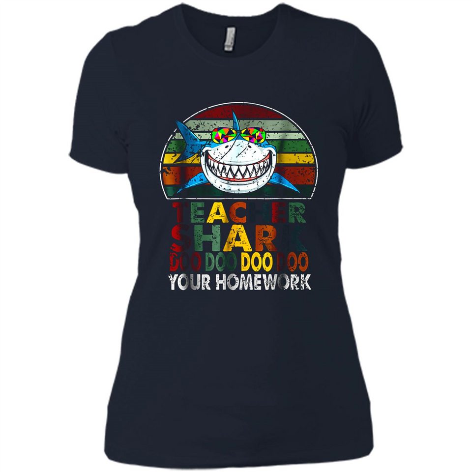 Teacher Shark Doo Doo Doo Your Homework Funny shirt Ladies' Boyfriend
