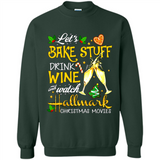 Let’s Bake Stuff Drink And Watch Hallmark Christmas Movies Sweatshirt PINGPONG