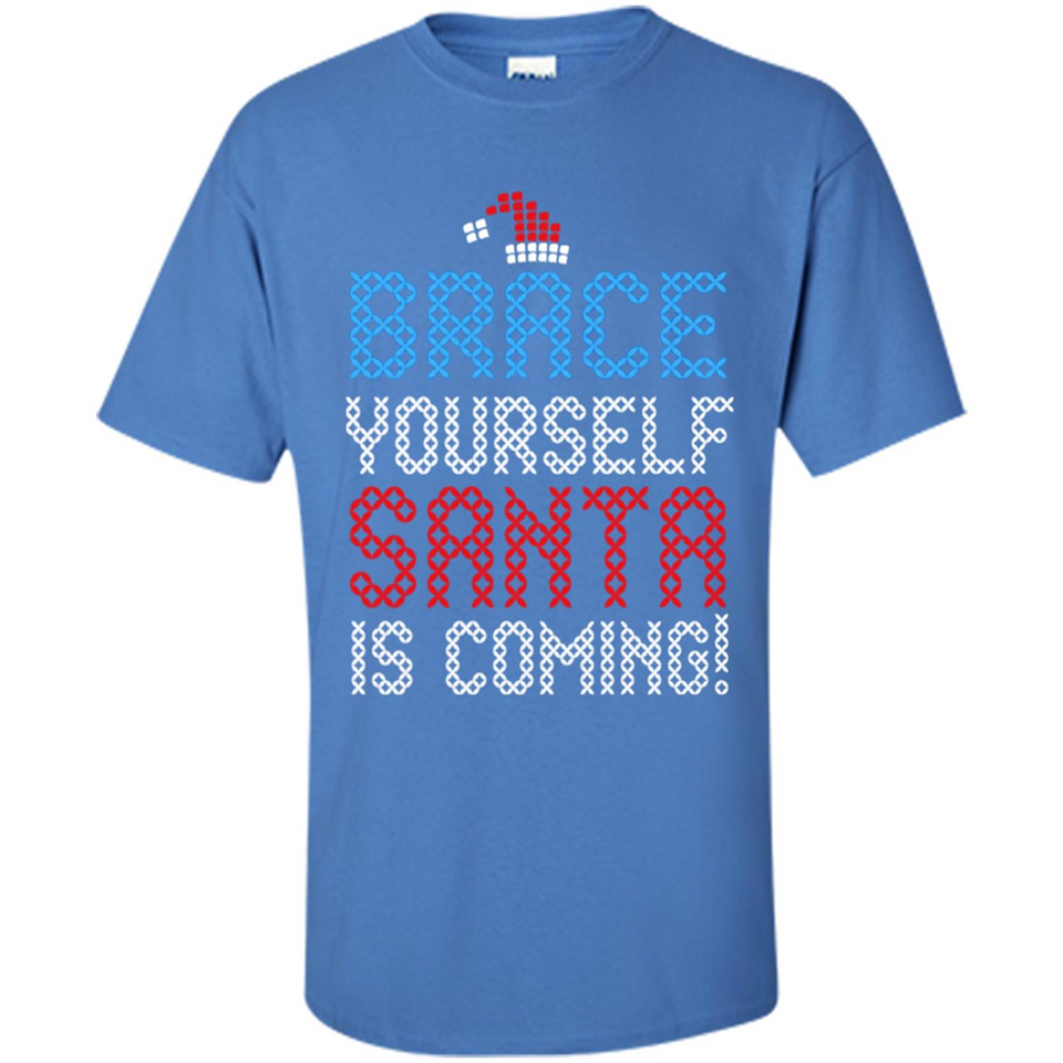 Brace Yourself Santa is coming Christmas - Shirt