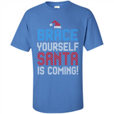 Brace Yourself Santa is coming Christmas - Shirt