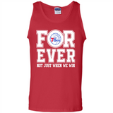 Philadelphia 76ers Forever For ever not just when we win - Tank Top