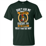 Don't Ask Me Why I'm A Ottawa Senators Fan Ask Yourself