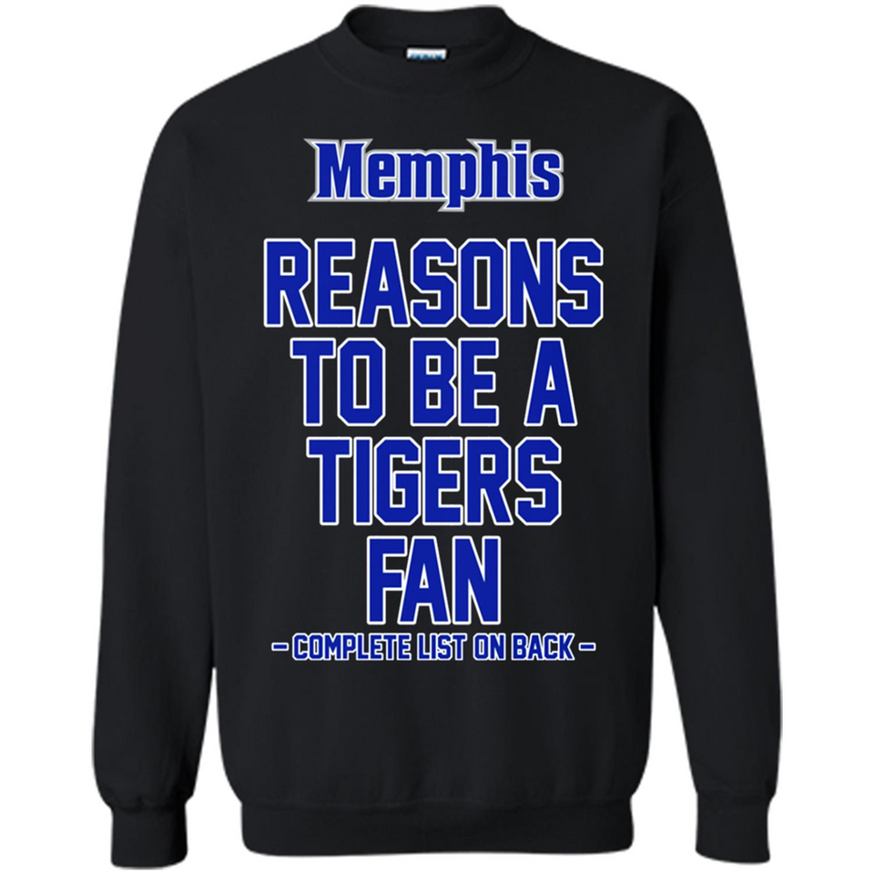 Reasons to be a Memphis Tigers Fan Complete List on Back - Sweatshirt