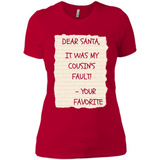 Dear Santa It Was My Cousin's Fault! Christmas - Ladies' Boyfriend T-Shirt