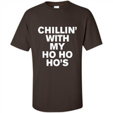 Chillin With My Ho Ho Ho's Funny Christmas - Shirt